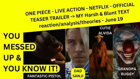 ONE PIECE - LIVE ACTION - NETFLIX - OFFICIAL TEASER TRAILER - MY Harsh & Blunt TEXT reaction