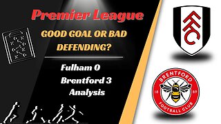 How bad are Fulham This year? Fulham 0 Brentford 3 Analysis