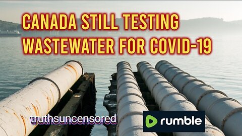 Canada Still Testing Wastewater for COVID-19