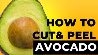 How To Cut & Peel Avocado