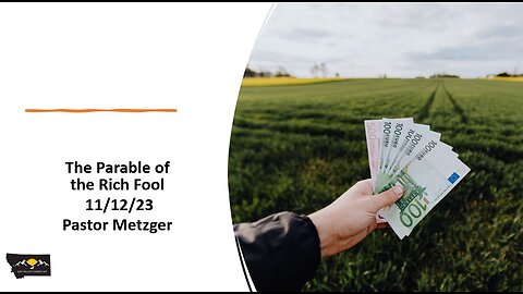 Pastor Metzger - The Parable of the Rich Fool