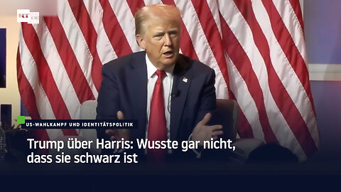 Trump über Harris: Wusste gar nicht, dass sie schwarz ist