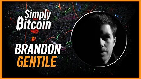 Brandon Gentile | Freedom Isn't Free | Simply Bitcoin TTO