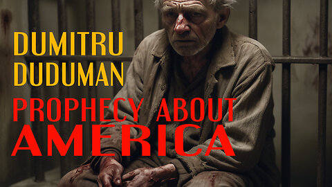 Dumitru Duduman Prophecy About America