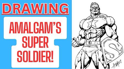 Time-lapse drawing of Amalgam’s SUPER SOLDIER!