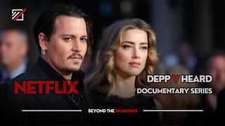 Netflix Announces ‘Depp V Heard’ Documentary Series | Beyond The Headlines