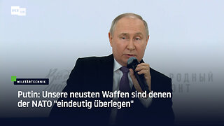 Putin: Unsere neusten Waffen sind denen der NATO "eindeutig überlegen"