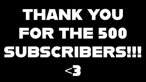 THANK YOU TO ALL MY SUPPORTERS/SUBSCRIBERS FOR THE 500 SUBS! I REALLY APPRECIATE YOU GUYS =)