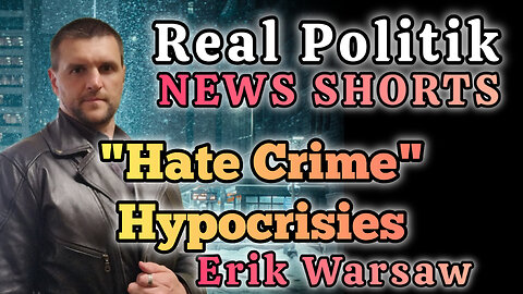 NEWS SHORTS: Hate Crime Hypocrisies