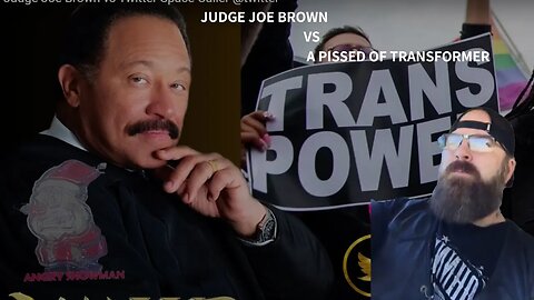 @Judge Joe Brown Vs A Pissed Off Transformer