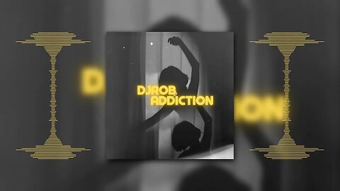 DJ Rob - Addiction [Official Music Visualizer]