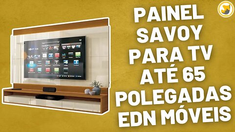 Painel Savoy Para TV Até 65 Polegadas EDN Móveis