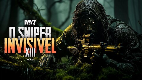 DayZ | O Sniper Invisível 13