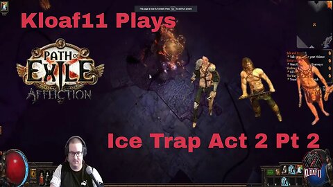 Kloaf11 walkthrough Path of Exile Affliction League: Act 2 Part 2