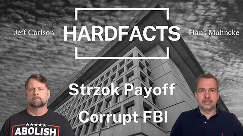 Strzok Payoff | HARDFACTS