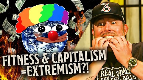 Clown World: Capitalism CAUSES Climate Change & Fitness Is FAR RIGHT | Guest: Sara Gonzales | Ep 833