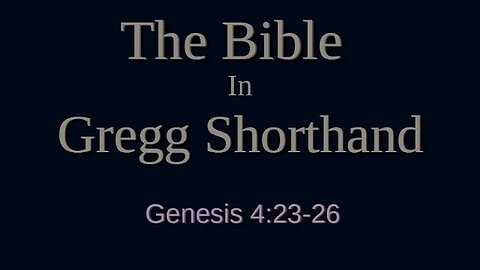 The Bible in Shorthand - Genesis 4:23-26