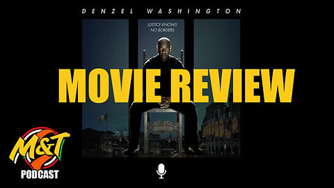 The Equalizer 3 : Movie Review - The M&T Podcast