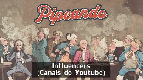 Influencers (Canais do Youtube) - Pipeando