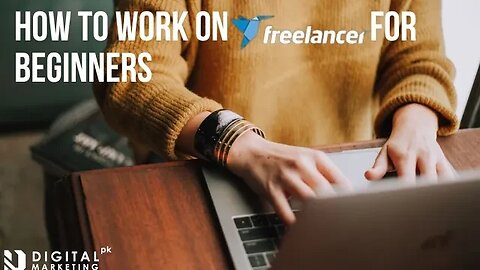 How To Work On Freelancer For Beginners | Digital Marketing |Freelancing Tips for Beginners