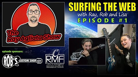 The Ray Agliata Show - SURFING THE WEB - Episode #1 - Full Episode - Ray, Rob and Lisa Surf The Web