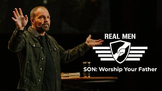 Real Men - Worship Your Father
