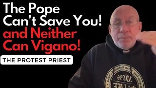 Neither The Pope, Nor Archbishop Vigano Can Save Us! - Fr. Stephen Imbarrato