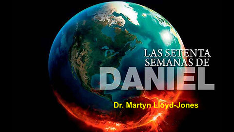 Las Setenta Semanas de Daniel | Dr. Martyn Lloyd-Jones