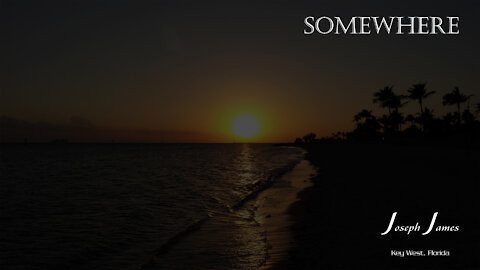 SOMEWHERE | Joseph James [Lyric Video]