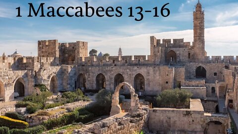 1 Maccabees 13-16 (Apocrypha) with Christopher Enoch