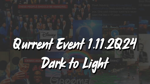 Qurrent Event 1.11.2Q24 - Dark to Light