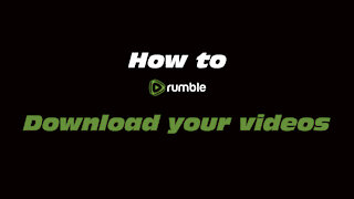 How to Rumble: Download your videos