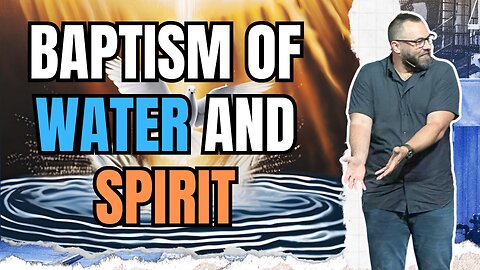 Water baptism and Baptism of the Holy Spirit