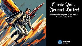 2024-04-24 Curse You, Jetpack Hitler! Godot Gamedev stream