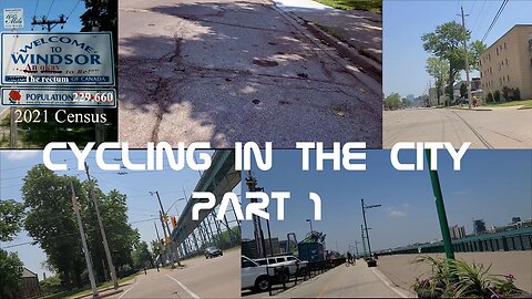Welcome To Windsor: City Cycling Part 1