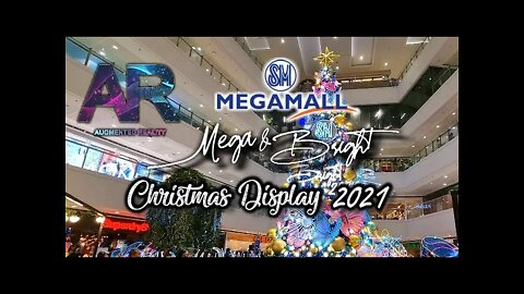 Augmented Reality - SM Megamall Mega And Bright Christmas Display 2021