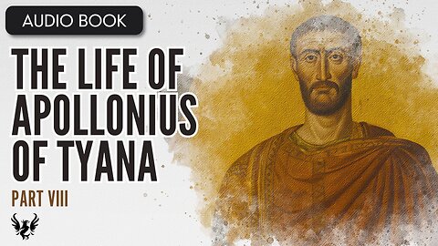 📖 The Life of Apollonius of Tyana ❯ AUDIOBOOK Part 8 of 9 📚