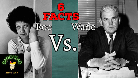 A Few Historical Facts Behind The Roe Vs Wade Court Case