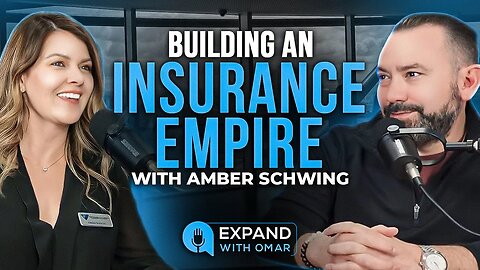 How to Build an Insurance Empire with Amber Schwing | Expand with Omar