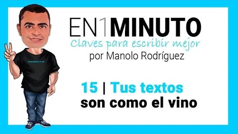 ✍️ 15 | EN1MINUTO | Claves para escribir mejor | Tus textos son como los vinos