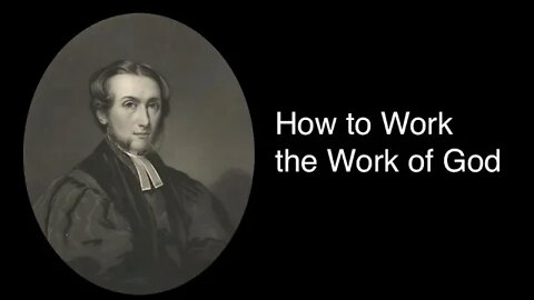 How to Work the Work of God – Alexander Maclaren