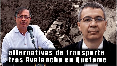 🛑Avalancha en Quetame: alternativas de transporte para afectados por la tragedia: MinTransporte 👇👇