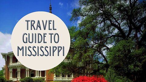 Discovering the Charm of Mississippi: Your Ultimate Travel Guide