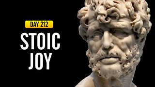 Stoic Joy - DAY 212 - The Daily Stoic 365 Day Devotional