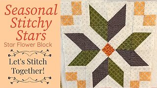 Morning Quilt Retreat! Let's Stitch Together! 9/7/23 Star Flower Block. #SeasonalStitchyStars