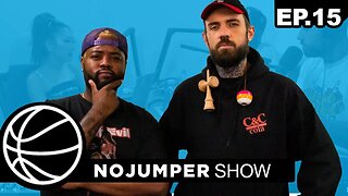 The No Jumper Show Ep.15