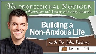 Building a Non Anxious Life with John Delony
