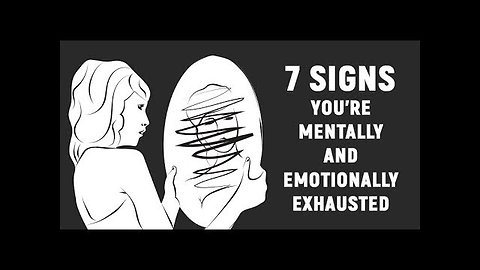 7 Warning Signs You Are Emotionally And Mentally Exhausted