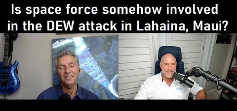 Ole Dammegard: Is space force somehow involved in the DEW attack in Lahaina, Maui?
