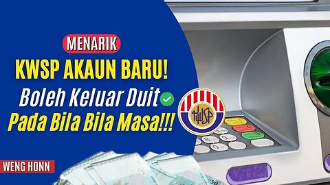 Berita Baik KWSP ! KWSP Akaun 3 - Boleh Keluar Duit Pada Bila Bila Masa